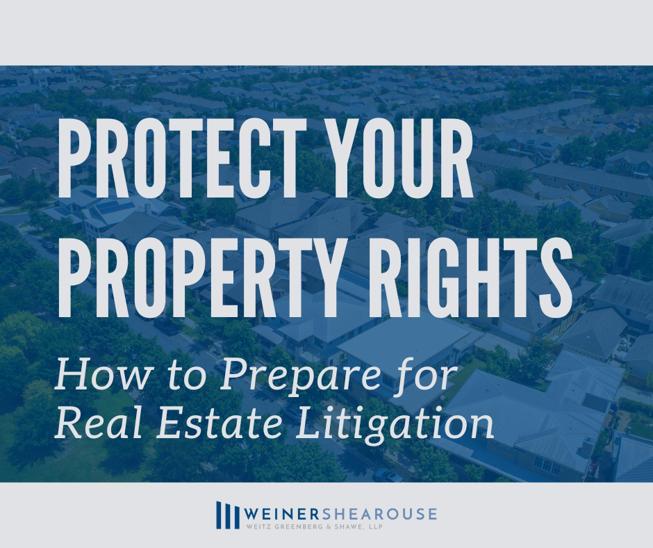 Protect Your Property Rights: How to Prepare for Real Estate Litigation