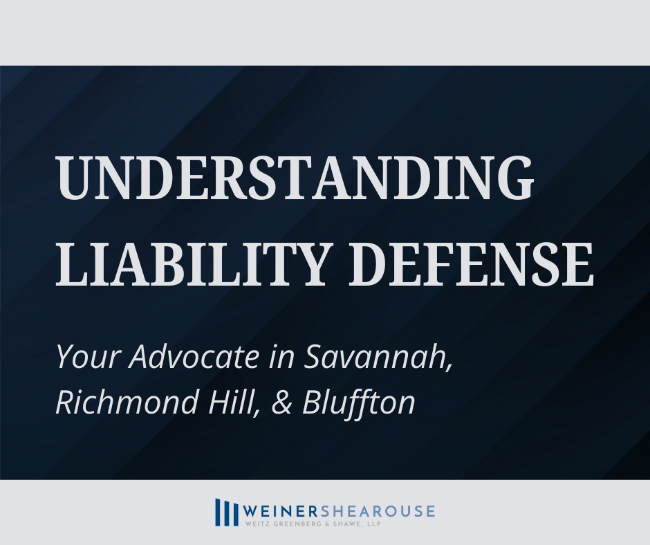 Understanding Liability Defense: Your Advocate in Savannah, Richmond Hill, & Bluffton - Graphic for Weiner, Shearouse