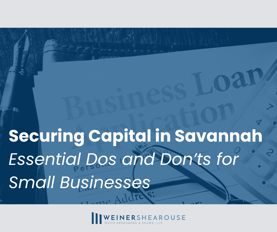 Securing Capital in Savannah: Essential Dos and Don't for Small Businesses