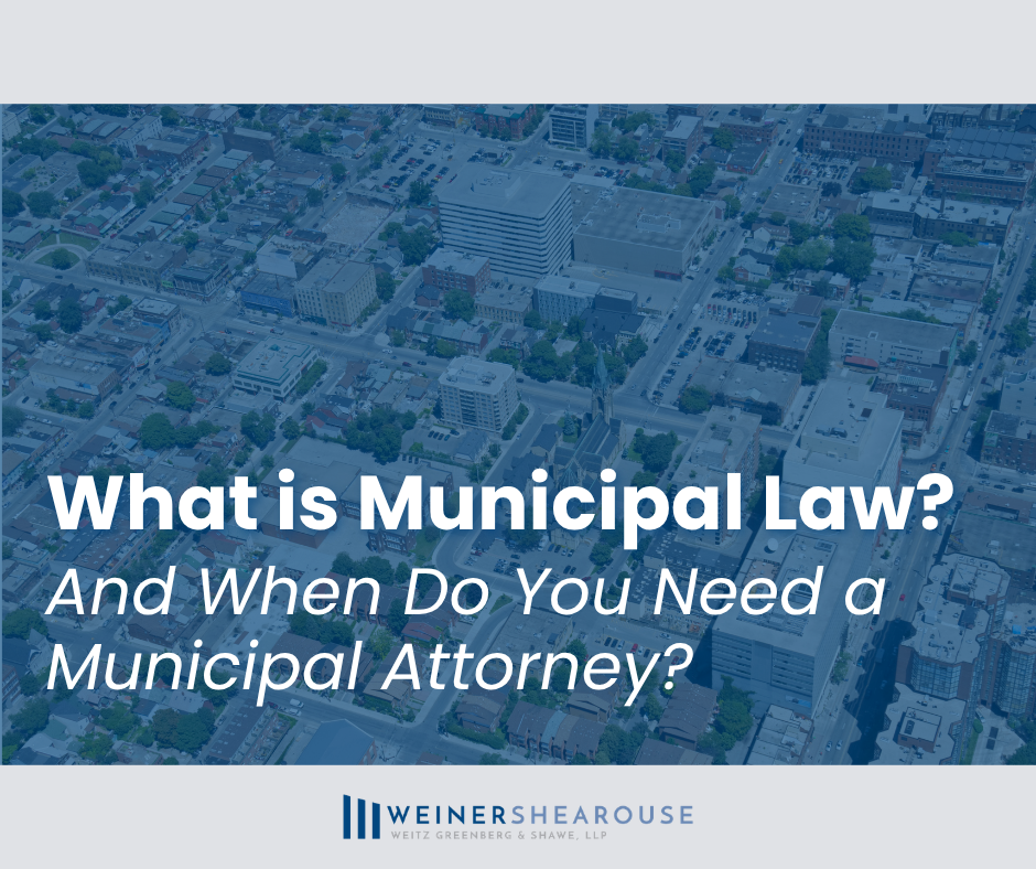 What Is Municipal Law and When Do You Need a Municipal Attorney?